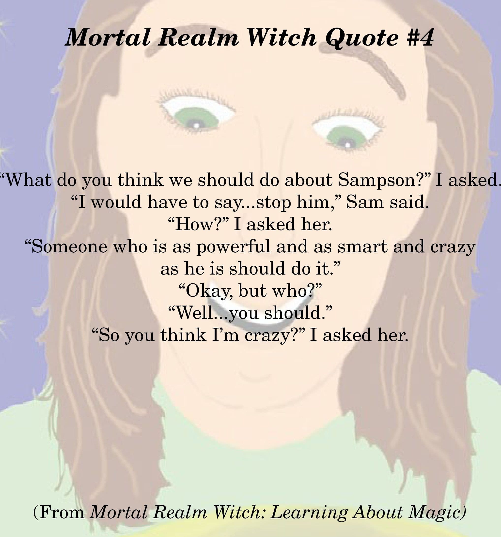 A quote from Learning About Magic featuring the moment DWW learns her friend thinks she is crazy.