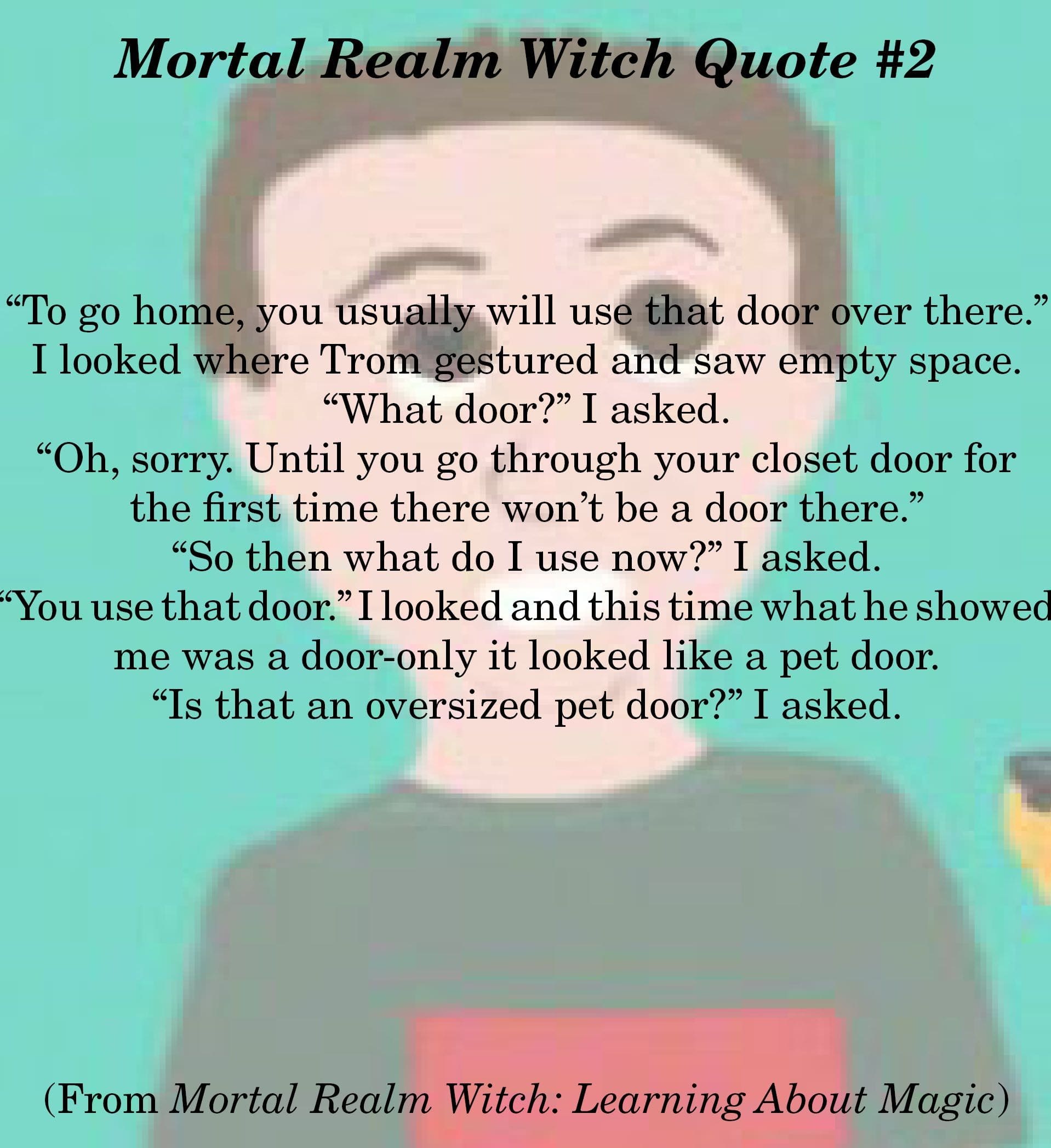 A quote from Learning About Magic featuring Trom explaining to DWW how to get home after her first visit to the Other Realm.